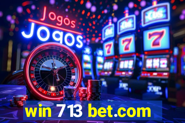 win 713 bet.com